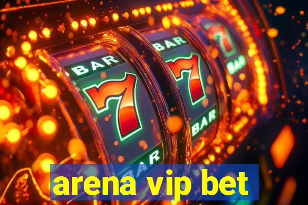 arena vip bet